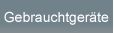 gebrauchtger&auml;te