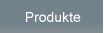 Produkte